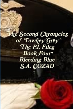 Paperback The Second Chronicles of Tawney Grey The P.I. Files Book Four Bleeding Blue Book