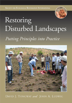 Paperback Restoring Disturbed Landscapes: Putting Principles into Practice (The Science and Practice of Ecological Restoration Series) Book