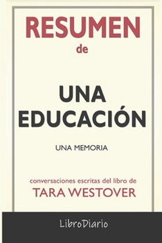 Paperback Resumen de Una Educaci?n: Una memoria de Tara Westover: Conversaciones Escritas [Spanish] Book