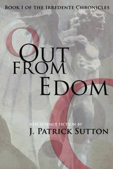 Paperback Out from Edom: Book I of the Irredente Chronicles Book