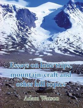 Paperback Essays on lone trips, mountain-craft and other hill topics Book