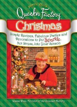 Paperback Jeanne Bice's Quacker Factory Christmas: Simple Recipes, Fabulous Parties & Decorations to Put Sparkle, Not Stress Into Your Season Book