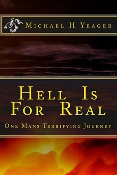 Paperback Hell Is For Real: One Mans Terrifying Journey Book
