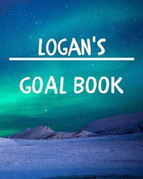 Paperback Logan's Goal Book: New Year Planner Goal Journal Gift for Logan / Notebook / Diary / Unique Greeting Card Alternative Book