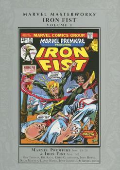 Iron Fist Masterworks Vol. 1 (Iron Fist - Book #1 of the Marvel Masterworks: Iron Fist