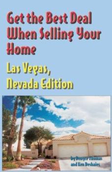 Paperback Get the Best Deal When Selling Your Home Las Vegas, Nevada Edition: A Guide Through the Real Estate Purchasing Process, from Choosing a Realtor to Neg Book