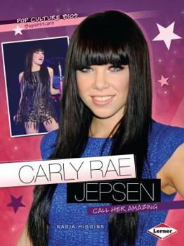 Paperback Carly Rae Jepsen: Call Her Amazing Book