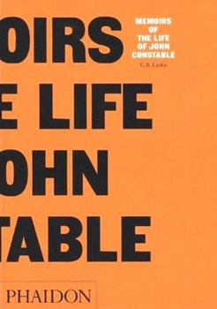 Paperback Memoirs of the Life of John Constable: Memoirs of the Life Book