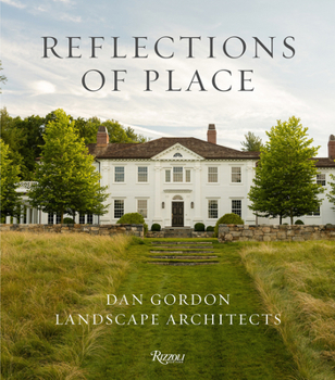 Hardcover Reflections of Place: Dan Gordon Landscape Architects Book