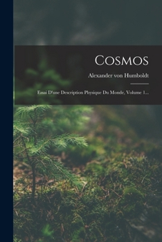 Paperback Cosmos: Essai D'une Description Physique Du Monde, Volume 1... [French] Book
