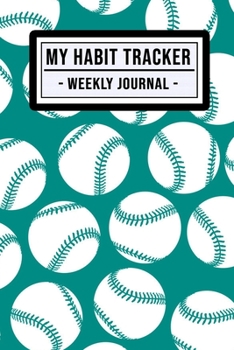 My Habit Tracker Journal: Softball Habit Tracker / Journal  | 52 Weeks | Undated (6x9)