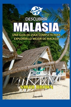 Paperback Descubrir Malasia: Una Guía de Viaje Completa Para Explorar Lo Mejor de Malasia [Spanish] Book