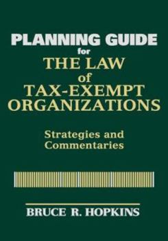 Hardcover Planning Guide for the Law of Tax-Exempt Organizations: Strategies and Commentaries Book
