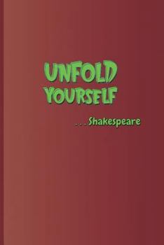 Paperback Unfold Yourself . . . Shakespeare: A Quote from Hamlet by William Shakespeare Book