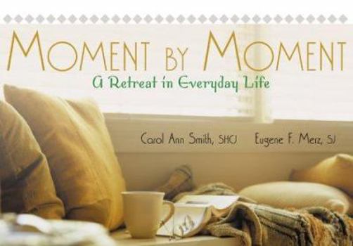Paperback Moment by Moment: A Retreat in Everyday Life Book