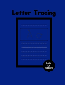 Paperback Letter Tracing Book For Toddlers: A Writing Practice Workbook For Preschoolers & Kindergarten (Kids Ages 3-5) (Blue) Book