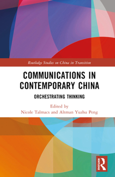 Hardcover Communications in Contemporary China: Orchestrating Thinking Book