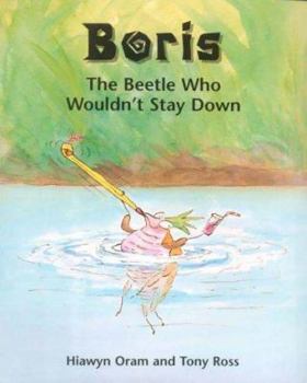 Hardcover Boris: The Beetle Who Wouldn't Stay Down Book