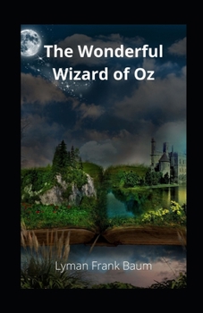 The Wonderful Wizard of Oz illustrated