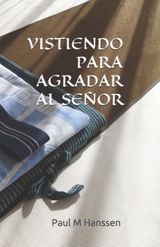 Paperback Vistiendo Para Agradar Al Señor [Spanish] Book