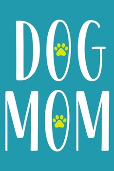 Dog Mom: Blank Lined Notebook Journal: Gifts For Dog Lovers Him Her 6x9 | 110 Blank  Pages | Plain White Paper | Soft Cover Book
