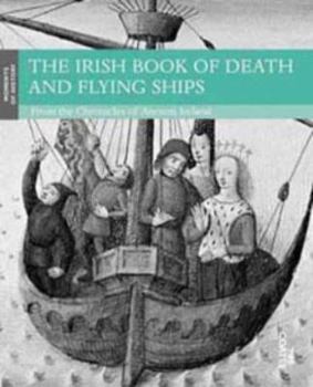 Paperback The Irish Book of Death and Flying Ships: From the Chronicles of Ancient Ireland Book