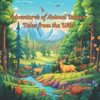 Paperback Adventures of Animal Babies: Tales from the Wild Book