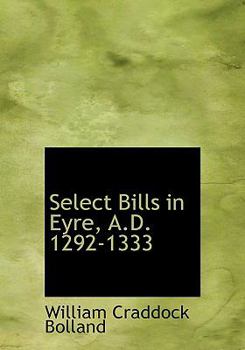 Paperback Select Bills in Eyre, A.D. 1292-1333 [Large Print] Book