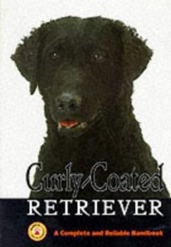 Hardcover Curly-Coated Retrievers: A Complete and Reliable Handbook Book