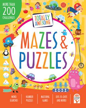 Paperback Totally Awesome Mazes and Puzzles: More Than 200 Challenges Book