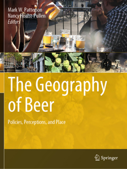 Paperback The Geography of Beer: Policies, Perceptions, and Place Book