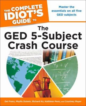 Paperback The Complete Idiot's Guide to the GED 5-Subject Crash Course Book