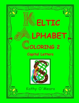 Paperback Keltic Alphabet Coloring 2: Capital Letters Book