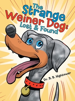 Hardcover The Strange Weiner Dog: Lost & Found Book