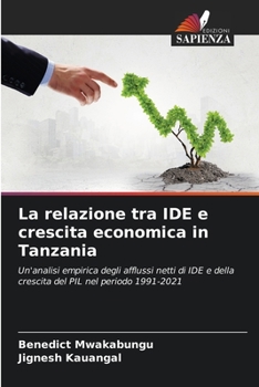 Paperback La relazione tra IDE e crescita economica in Tanzania [Italian] Book