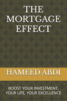 Paperback The Mortgage Effect: Boost Your Investment, Your Life, Your Excellence Book