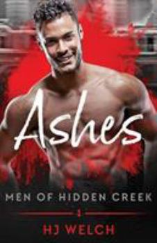Ashes - Book #1 of the Men of Hidden Creek - Season 2