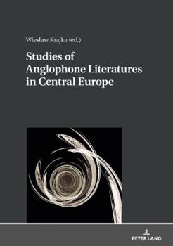 Hardcover Studies of Anglophone Literatures in Central Europe Book