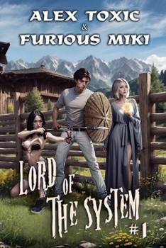 Lord of The System: A LitRPG Progression Fantasy Series - Book #1 of the Lord of The System