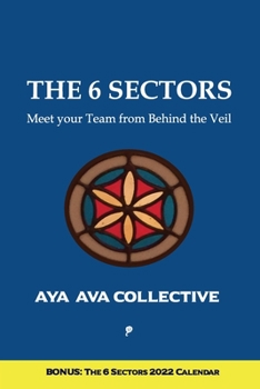 Paperback The 6 Sectors: Meet Your Team from Behind the Veil Book