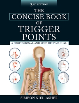 Paperback The Concise Book of Trigger Points, Third Edition: A Professional and Self-Help Manual Book