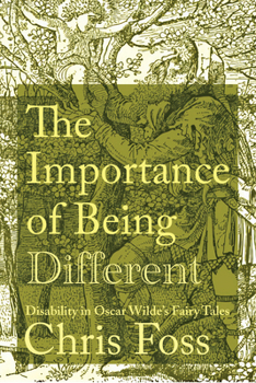 Hardcover The Importance of Being Different: Disability in Oscar Wilde's Fairy Tales Book