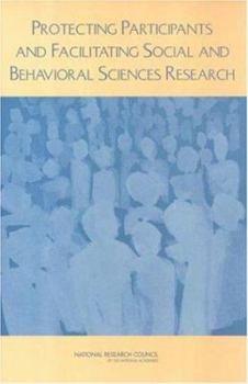 Protecting Participants and Facilitating Social and Behavioral Sciences Research