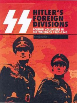 Hardcover SS Hitler's Foreign Divisions: Foreign Volunteers in the Waffen SS 1940-1945 Book