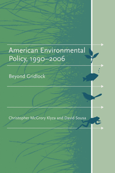 Paperback American Environmental Policy, 1990-2006: Beyond Gridlock Book