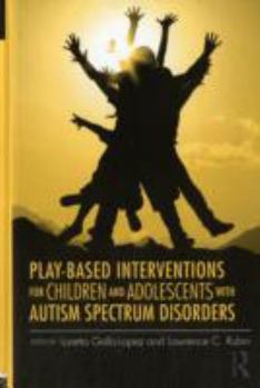 Hardcover Play-Based Interventions for Children and Adolescents with Autism Spectrum Disorders Book