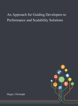 Hardcover An Approach for Guiding Developers to Performance and Scalability Solutions Book