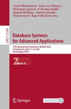 Database Systems for Advanced Applications: 27th International Conference, DASFAA 2022, Virtual Event, April 11–14, 2022, Proceedings, Part II