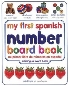 Board book My First Spanish Number Board Book/Mi Primer Libro de Numeros En Espanol [Spanish] Book