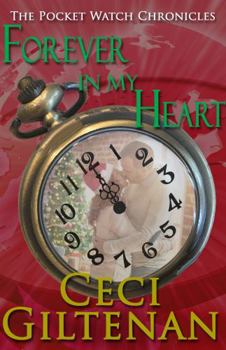 Paperback Forever In My Heart: The Pocket Watch Chronicles Book